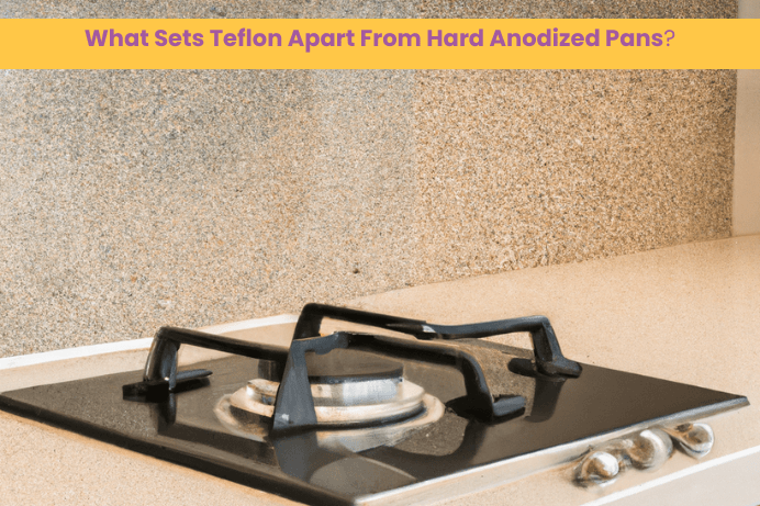 What Sets Teflon Apart From Hard Anodized Pans
