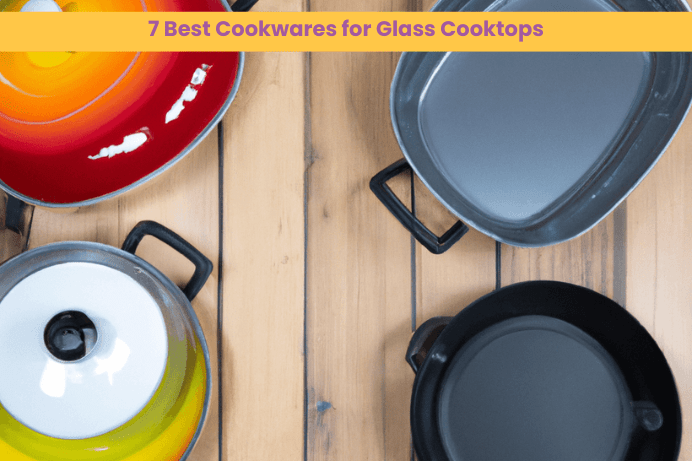 7 Best Cookwares for Glass Cooktops